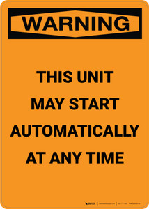 Warning: This Unit May Start Automatically at Any Time - Portrait Wall Sign