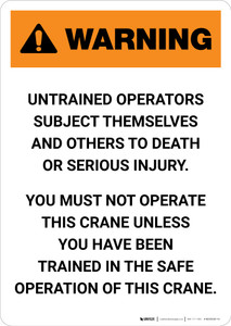 Warning: Untrained Operators Subject Themselves and Others To Injury - Portrait Wall Sign