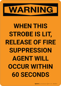 Warning: When Strobe Is Lit Release Of Fire Supression Agent Will Occur - Portrait Wall Sign