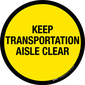 Keep Transportation Aisle Clear Floor Sign