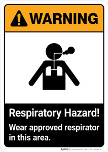 Warning: Respiratory Hazard Wear Approved Respirator In Area ANSI - Portrait Wall Sign