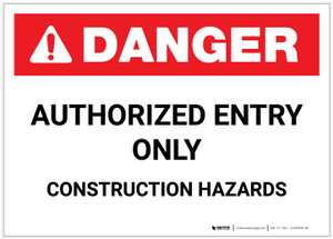 Danger: Authorized Entry Only - Construction Hazards - Label