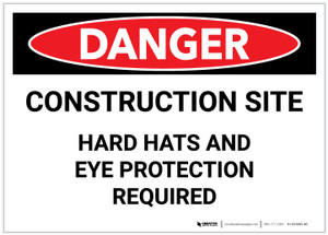 Danger: Construction Site - Hard Hats and Eye Protection Required - Label