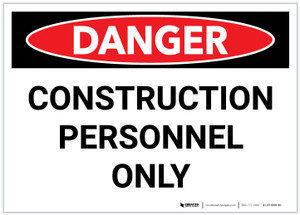 Danger: Construction Personnel Only - Label