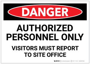Danger: Authorized Personnel Only - Visitors Must Report to Site Office - Label