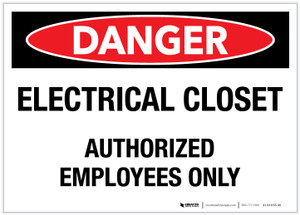 Danger: Electrical Closet - Authorized Employees Only - Label