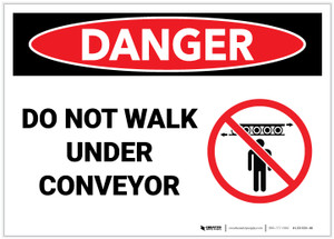Danger: Do Not Walk Under Conveyor - Label