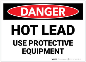Danger: Hot Lead Use Protective Equipment - Label