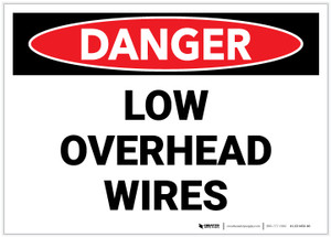 Danger: Low Overhead Wires - Label Danger: Low Overhead Wires - Label