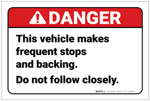 Danger: This Vehicle Makes Frequient Stops ANSI - Label