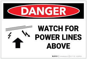 Danger: Watch For Power Lines Above - Label Danger: Watch For Power Lines Above - Label