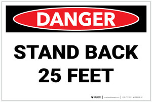Danger: Stand Back 25 Feet - Label