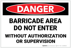 Danger: Barricade Area Do Not Enter - Label
