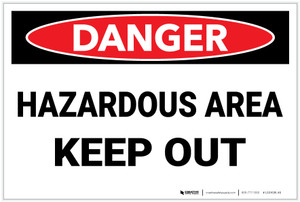 Danger: Hazardous Area Keep Out - Label