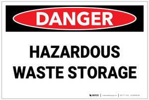 Danger: Hazardous Waste Storage - Label Danger: Hazardous Waste Storage - Label