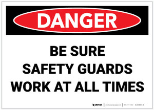 Danger: Be Sure Safety Guards Work At All Times - Label