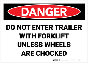 Danger: Do Not Enter Trailer with Forklift Unless Wheels are Chocked - Label
