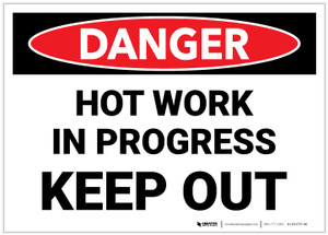 Danger: Hot Work Progress Keep Out - Label