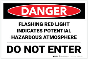 Danger: Flashing Red Light Indicates Hazardous Atmosphere Do Not Enter - Label