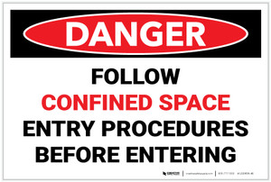 Danger: Follow Confined Space Entry Procedures Before Entering - Label