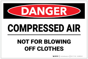 Danger: Compressed Air Not For Blowing Off Clothes - Label