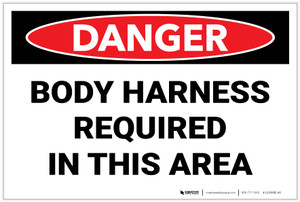 Danger: Body Harness Required In This Area - Label