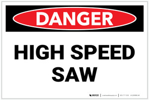 Danger: High Speed Saw - Label