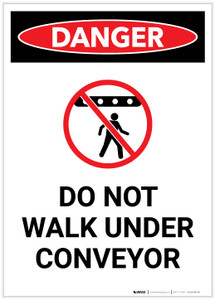 Danger: Do Not Walk Under Conveyor with Icon Portrait - Label