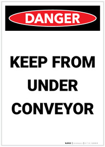 Danger: Keep From Under Conveyor Portrait - Label