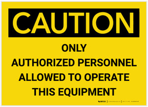 Caution: Only Authorized Personnel Allowed to Operate This Equipment - Label