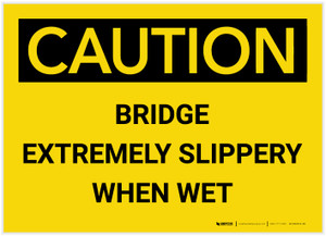 Caution: Bridge Extremely Slippery when Wet - Label