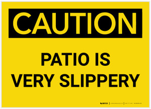 Caution: Patio is Very Slippery - Label