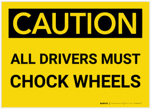 Caution: All Drivers Must Chock Wheels - Label