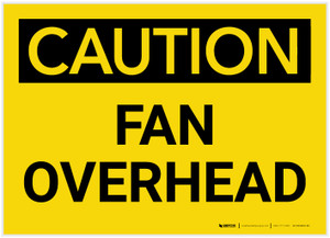Caution: Fan Overhead - Label
