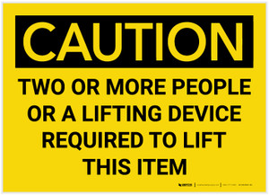 Caution: Two Or More People Or Lifting Device Required - Label