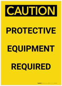 Caution: Protective Equipment Required Portrait - Label