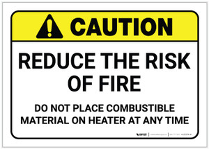 Caution: Reduce the Risk of Fire/Do Not Place Combustible Material on Heater - Label