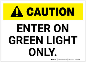 Caution: Enter on Green Light Only ANSI - Label
