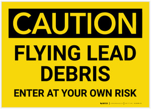Caution: Flying Lead Debris - Enter At Your Own Risk - Label