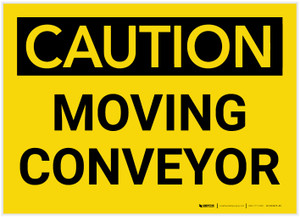 Caution: Moving Conveyor - Label