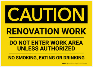 Caution: Renovation Work Do Not Enter Work Area Unless Authorized No Smoking Eating Drinking - Label