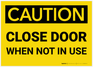 Caution: Close Door When Not in Use - Label