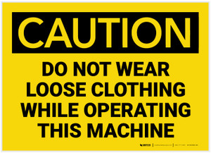 Caution: Do Not Wear Loose Clothing while Operating - Label