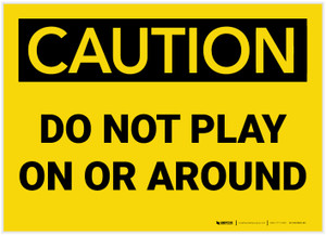 Caution: Do Not Play on or Around - Label