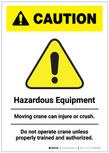 Caution: Hazardous Equipment/Moving Crane Cane Injure or Crush Portrait - Label