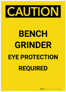 Caution: Bench Grinder Eye Protection Required Portrait - Label