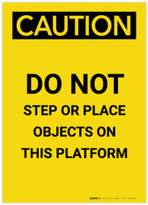 Caution: Do Not Step Or Place Objects On This Platform Portrait - Label