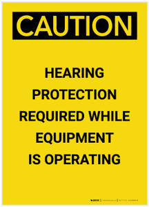 Caution: Hearing Protection Required While Equipment Operating Portrait - Label