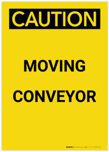 Caution: Moving Conveyor Portrait - Label
