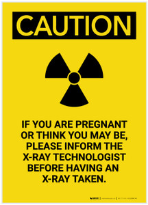 Caution: If Pregnant Please Inform Technologist with Radiation Graphic Portrait - Label